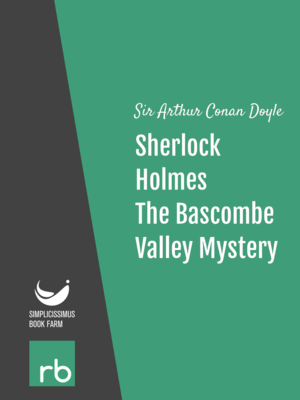 The Adventures Of Sherlock Holmes - Adventure IV - The Bascombe Valley Mystery by Sir Arthur Conan Doyle, narrated by Mark F. Smith
