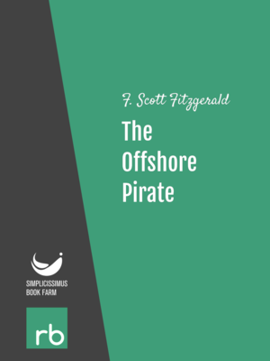 Flappers And Philosophers - The Offshore Pirate by F. Scott Fitzgerald, narrated by mb