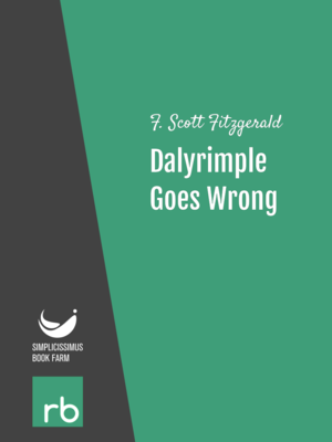 Flappers And Philosophers - Dalyrimple Goes Wrong by F. Scott Fitzgerald, narrated by mb