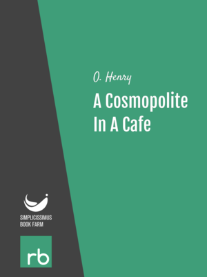 Five Beloved Stories - A Cosmopolite In A Cafe by O. Henry, narrated by Phil Chenevert