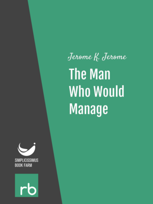 The Man Who Would Manage by Jerome K. Jerome, narrated by Ruth Golding