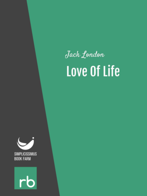 Love Of Life by Jack London, narrated by Sandra