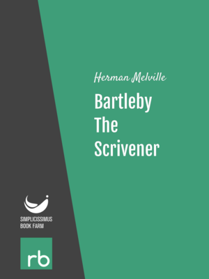 Bartleby, The Scrivener - A Story Of Wall Street by Herman Melville, narrated by Bob Neufeld