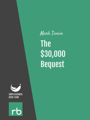 The $30,000 Bequest by Mark Twain, narrated by John Greenman