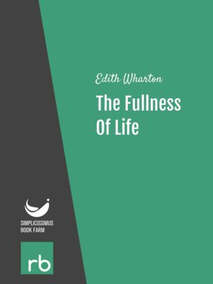 The Fullness Of Life by Edith Wharton, narrated by Elizabeth Klett