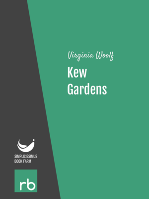 Kew Gardens by Virginia Woolf, narrated by Elizabeth Klett