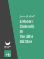 Shoes and Stockings - A Modern Cinderella Or, The Little Old Shoe, by Louisa M. Alcott, read by Carolyn Frances
