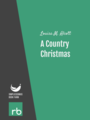 Shoes And Stockings - A Country Christmas, by Louisa M. Alcott, read by Carolyn Frances