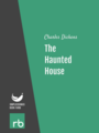 The Haunted House, by Charles Dickens, read by Julie VW