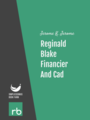 Reginald Blake, Financier And Cad, by Jerome K. Jerome, read by John de Forest
