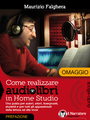 Come realizzare audiolibri in Home Studio - Prefazione (Omaggio), by Maurizio Falghera, read by Maurizio Falghera