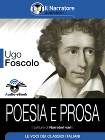 Ugo Foscolo, Poesia e Prosa. Audio-eBook
