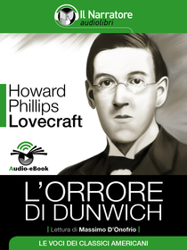 Howard Phillips Lovecraft, L'orrore di Dunwich. Audio-eBook